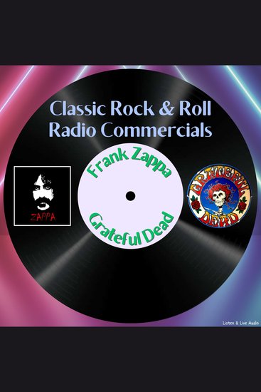 Classic Rock & Rock Radio Commercials - Frank Zappa & Grateful Dead - cover