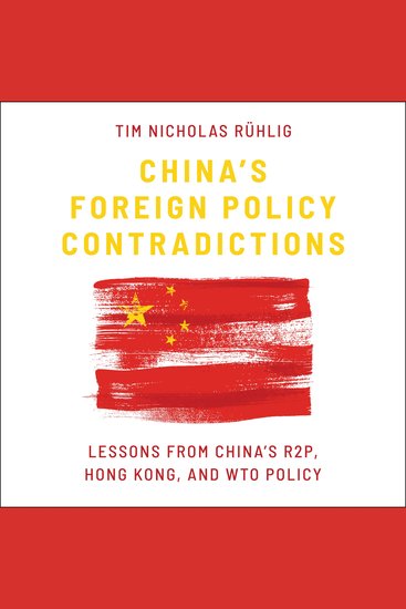 China's Foreign Policy Contradictions - Lessons from China's R2P Hong Kong and WTO Policy - cover