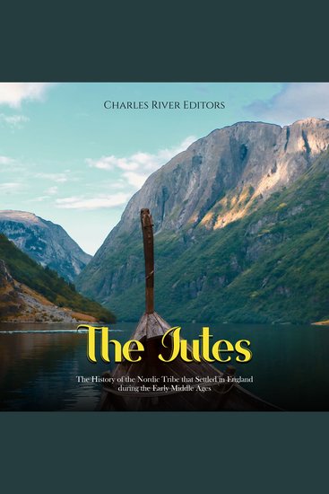 Jutes The: The History of the Nordic Tribe that Settled in England during the Early Middle Ages - cover