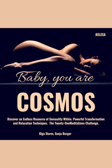 Baby you are Cosmos - Discover an Endless Resource of Sensuality Within Powerful Transformation and Relaxation Techniques The Twenty-One Meditations Challenge - cover