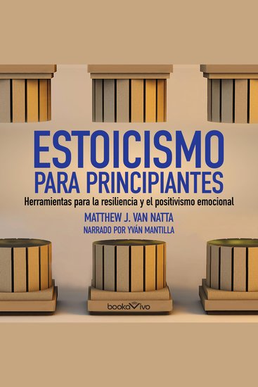 Estoicismo para principiantes - Herramientas para la resiliencia y el positivismo emocional (Tools for Emotional Resilience and Positivity) - cover