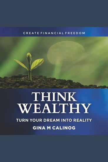 Think wealthy - turn your dream into reality - cover