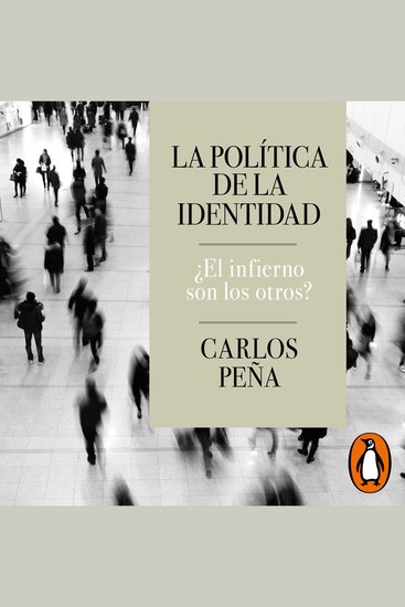 La política de la identidad ¿El infierno son los otros? - cover