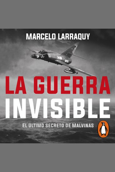 La guerra invisible - El último secreto de Malvinas - cover