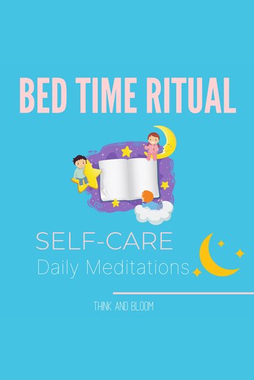 Bed Time Ritual Self-care daily meditations - your day with energy cleansing be grateful for what you have letting go of others energies balance your chakras auras deep sleep affirmations - cover