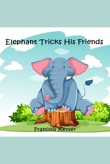 Elephant Tricks His Friends - cover