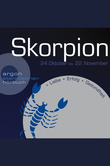 Sternzeichen Skorpion - Liebe Erfolg Gesundheit (Ungekürzt) - cover
