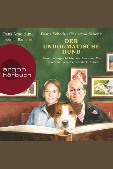 Der undogmatische Hund - Eine Liebesgeschichte zwischen einer Frau einem Mann und einem Jack Russell (Ungekürzt) - cover