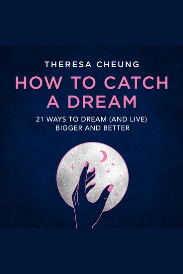 How to Catch A Dream: 21 Ways to Dream (and Live) Bigger and Better - cover