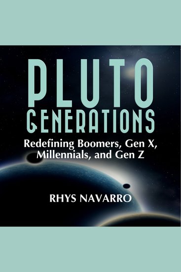 Pluto Generations - Redefining Boomers Gen X Millennials and Gen Z - cover