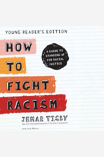 How to Fight Racism Young Reader's Edition - A Guide to Standing Up for Racial Justice - cover