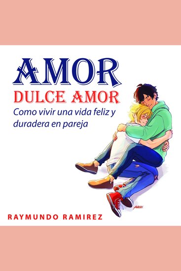AMOR DULCE AMOR - Como vivir una vida feliz y duradera en pareja - cover