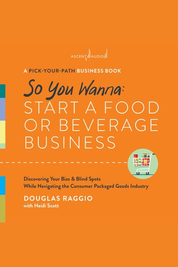 So You Wanna: Start a Food or Beverage Business - A Pick-Your-Path Business - cover