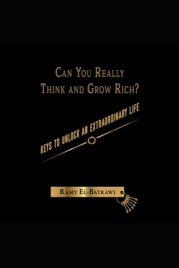 Can You Really Think and Grow Rich? - Keys to Unlock an Extraordinary Life - cover