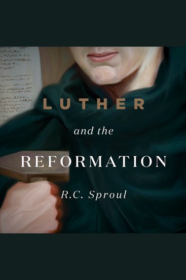 Luther and the Reformation - How a Monk Discovered the Gospel - cover