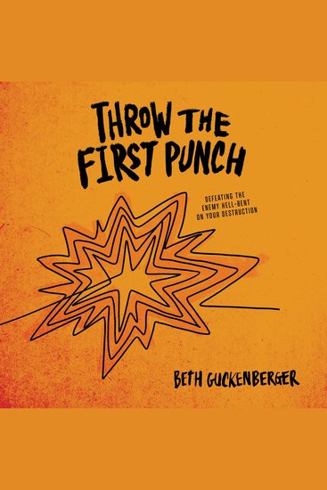 Throw the First Punch - Defeating the Enemy Hell-Bent on Your Destruction - cover