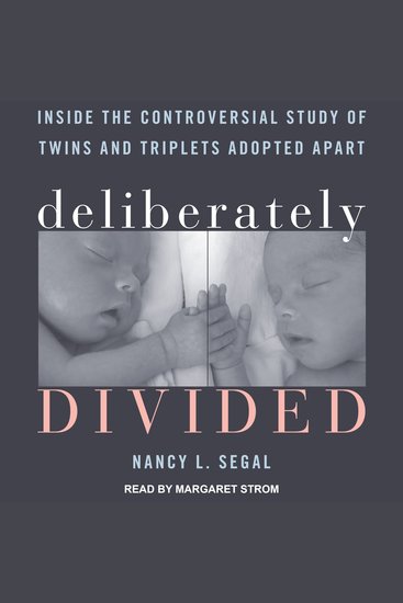 Deliberately Divided - Inside the Controversial Study of Twins and Triplets Adopted Apart - cover