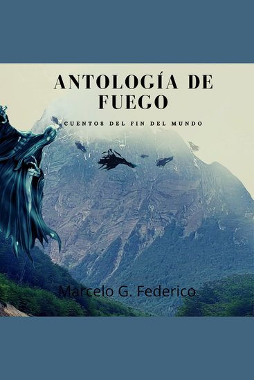 Antología de Fuego - Cuentos del Fin del Mundo - cover