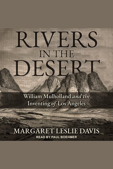 Rivers in the Desert - William Mulholland and the Inventing of Los Angeles - cover