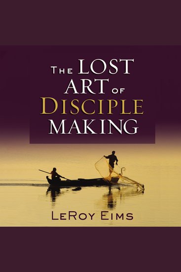 The Lost Art of Disciple Making - cover