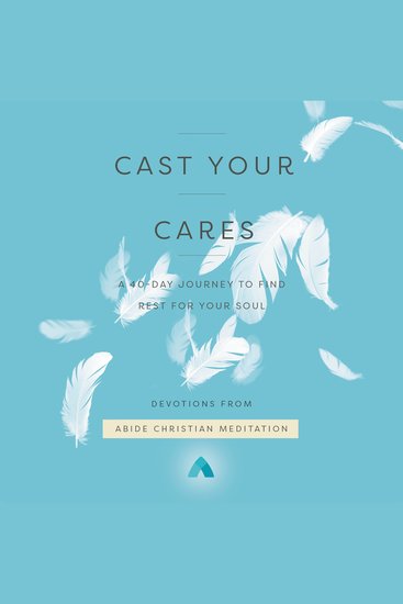 Cast Your Cares - A 40-Day Journey to Find Rest for Your Soul - cover