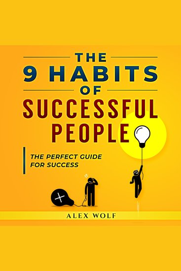 The 9 Habits of Successful People - The Perfect Guide for Success - cover