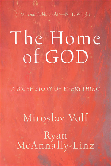 The Home of God (Theology for the Life of the World) - A Brief Story of Everything - cover