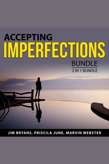 Accepting Imperfections Bundle 3 in 1 Bundle: Perfectionism Gifts of Imperfection and Love for Imperfect Things - cover