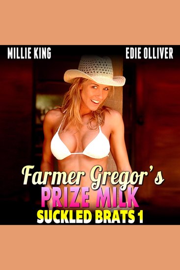 Farmer Gregor’s Prize Milk : Suckled Brats 1 (Lactation Erotica Breast Feeding Erotica Nursing Erotica) - cover