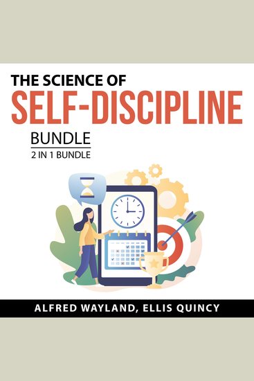 Science of Self-Discipline Bundle 2 in 1 Bundle The: Level Up Your Self-Discipline and Transforming Life With Self-Discipline - cover