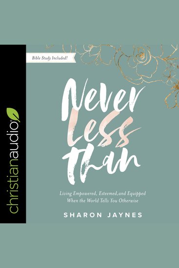 Never Less Than - Living Empowered Esteemed and Equipped When the World Tells You Otherwise - cover