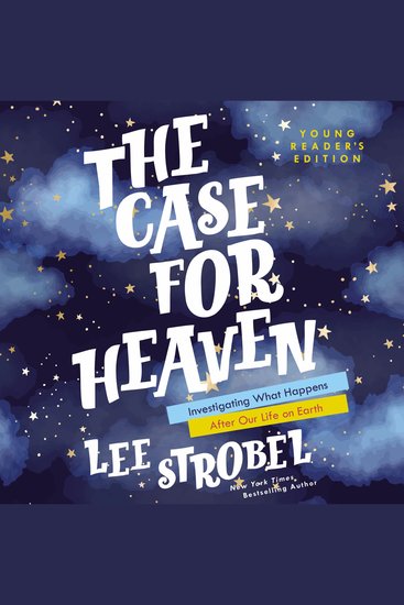 The Case for Heaven Young Reader's Edition - Investigating What Happens After Our Life on Earth - cover
