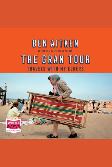 The Gran Tour - Travels with my Elders - cover