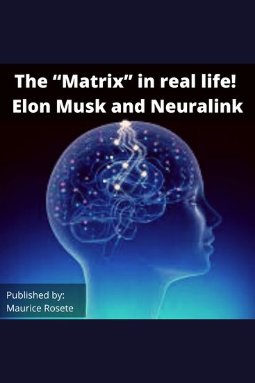 The “Matrix” in real life! Elon Musk and Neuralink - Welcome to our top stories of the day and everything that involves "Elon Musk'' - cover