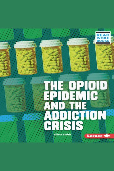 The Opioid Epidemic and the Addiction Crisis - cover
