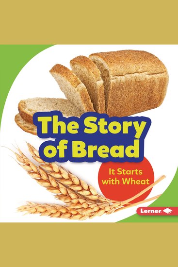 The Story of Bread - It Starts with Wheat - cover