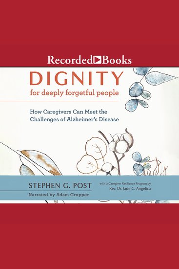Dignity for Deeply Forgetful People - How Caregivers Can Meet the Challenges of Alzheimer's Disease - cover
