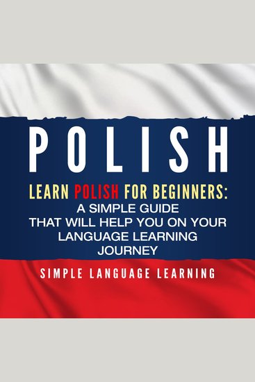 Polish: Learn Polish for Beginners: A Simple Guide that Will Help You on Your Language Learning Journey - cover