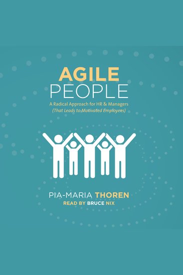 Agile People -A Radical Approach for HR and Managers - That Leads to Motivated Employees - cover