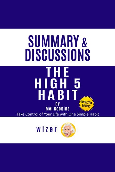 Summary and Discussions of The High 5 Habit By Mel Robbins: Take Control of Your Life with One Simple Habit - cover
