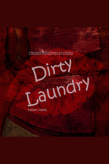 Dirty Laundry - Crossdressing Stories - cover