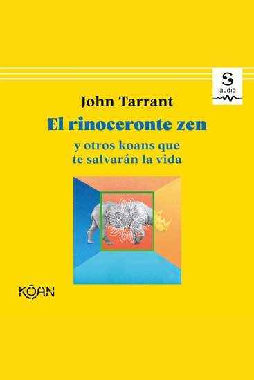 El rinoceronte zen y otros koans que te salvarán la vida - cover