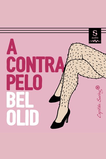 A contrapelo - O por qué romper el círculo de depilación sumisión y autoodio - cover