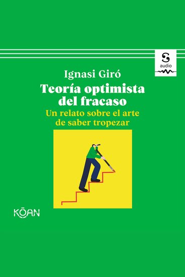 Teoría optimista del fracaso - Un relato sobre el arte de saber tropezar - cover