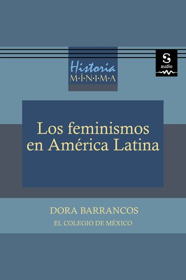 Historia mínima de los feminismos en América Latina - cover