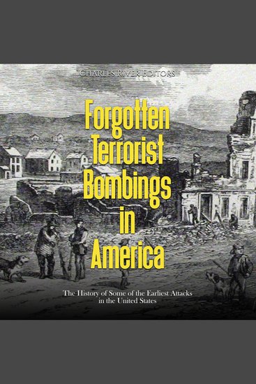 Forgotten Terrorist Bombings in America: The History of Some of the Earliest Attacks in the United States - cover