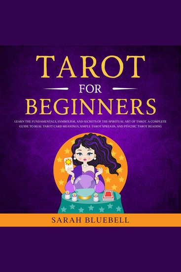 Tarot for Beginners - Learn the Fundamentals Symbolism and Secrets of the Spiritual Art of Tarot A Complete Guide to Real Tarot Card Meanings Simple Tarot Spreads and Psychic Tarot Reading - cover