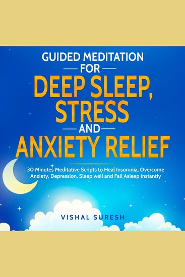 Guided Meditation for Deep Sleep Stress and Anxiety Relief - 30 Minutes Meditative Scripts to Heal Insomnia Overcome Anxiety Depression Sleep Well and Fall Asleep Instantly - cover