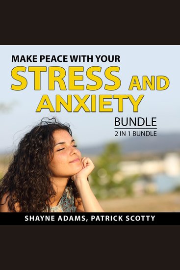 Make Peace With Your Stress and Anxiety Bundle 2 in 1 Bundle: Unlocking the Stress Cycle and Help For Your Nerves - cover