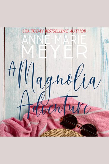 A Magnolia Adventure - A Sweet Small Town Story - cover